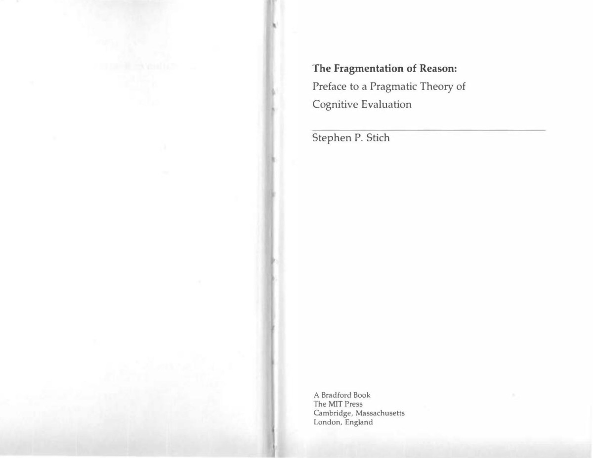 Stephen P Stich The Fragmentation Of Reason Preface To A Pragmatic Theory Of Cognitive Evaluation