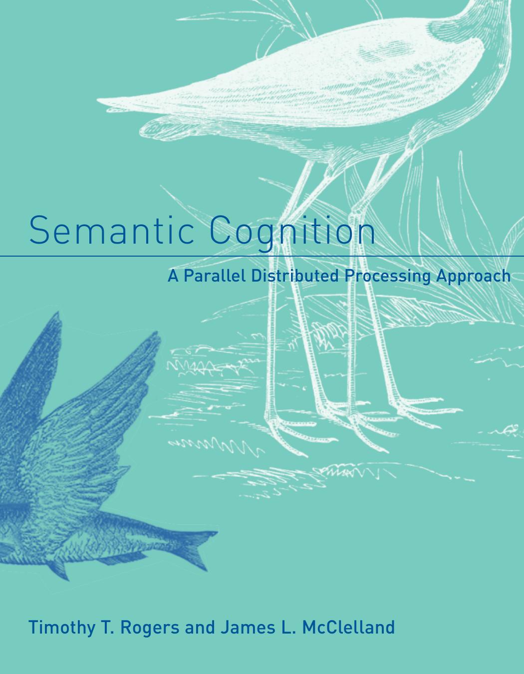 Semantic Cognition A Parallel Distributed Processing Approach Timothy T Rogers James L Mcclelland
