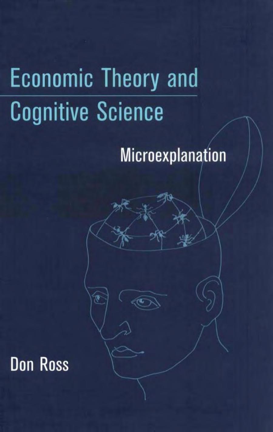 Economic Theory And Cognitive Science Microexplanation Bradford Books Don Ross