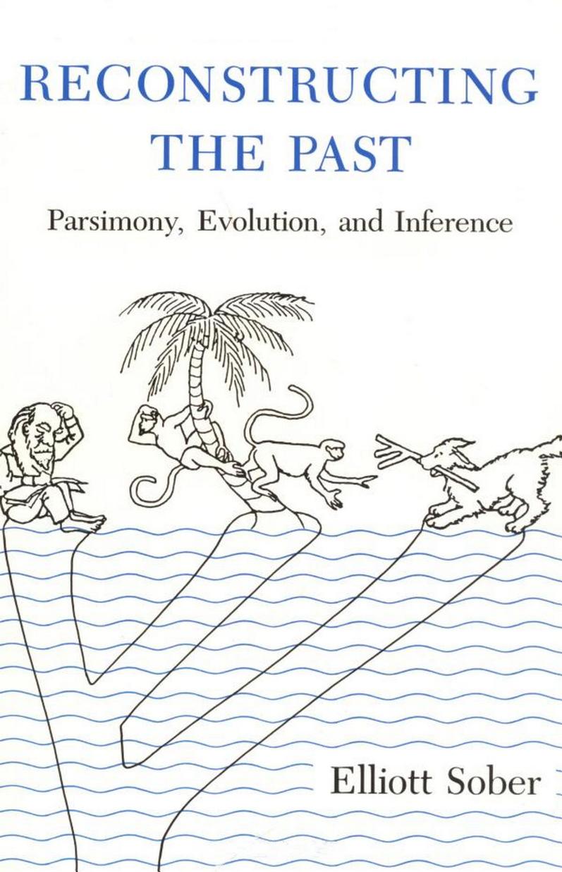 Elliott Sober Reconstructing The Past Parsimony Evolution Inference Bradford Books