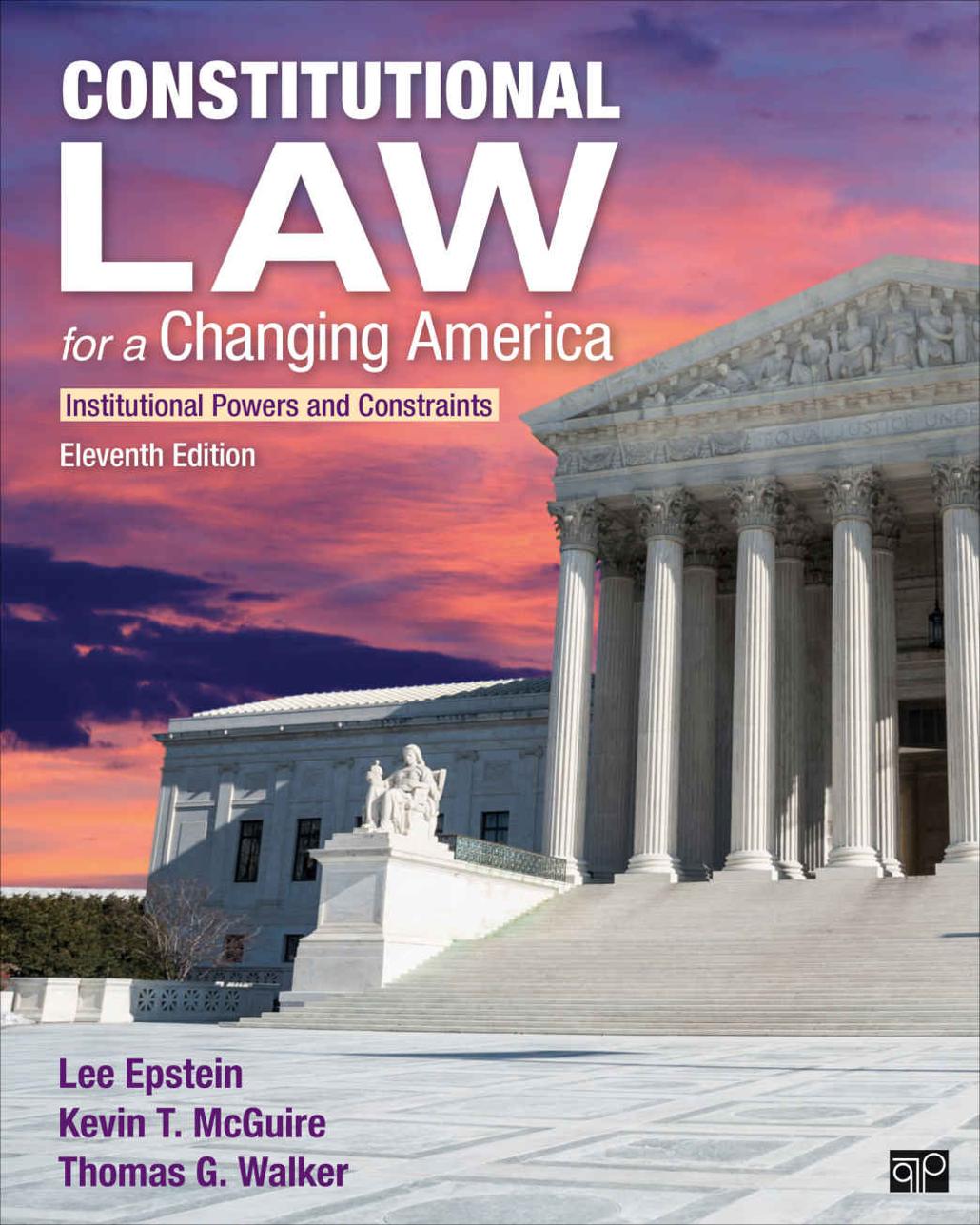 Constitutional Law For A Changing America Institutional Powers And Constraints 11th Edition Lee J Epstein Kevin T Mcguire Thomas G Walker