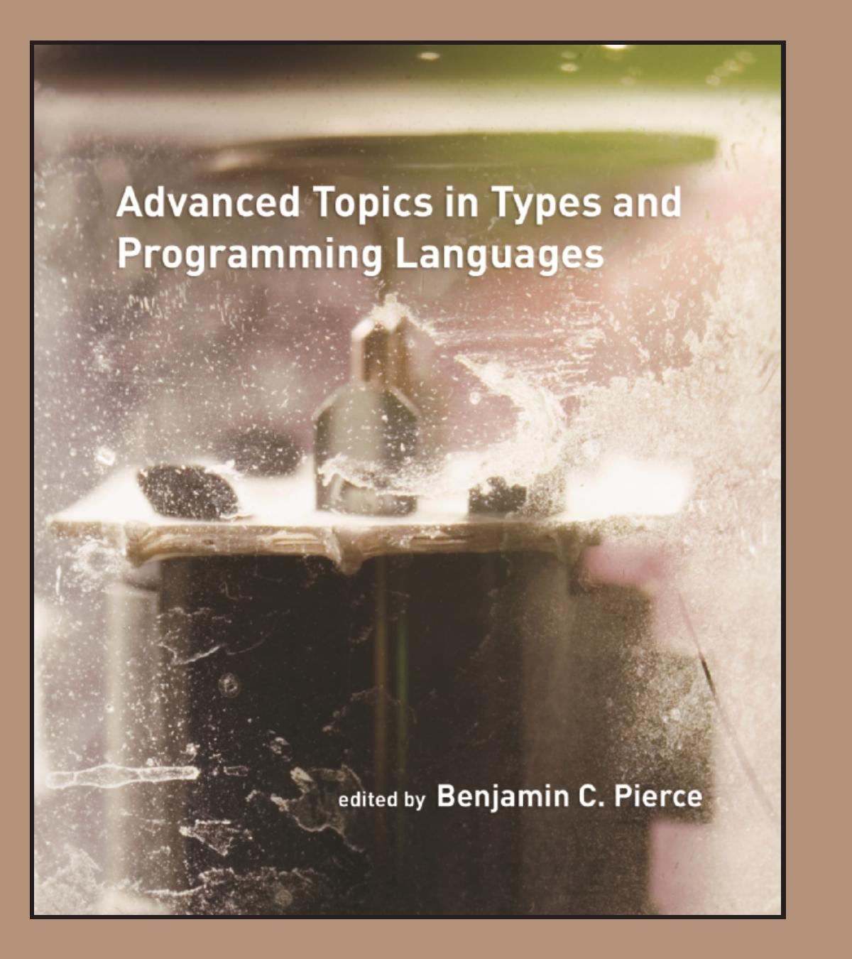 Advanced Topics In Types And Programming Languages Bpierce