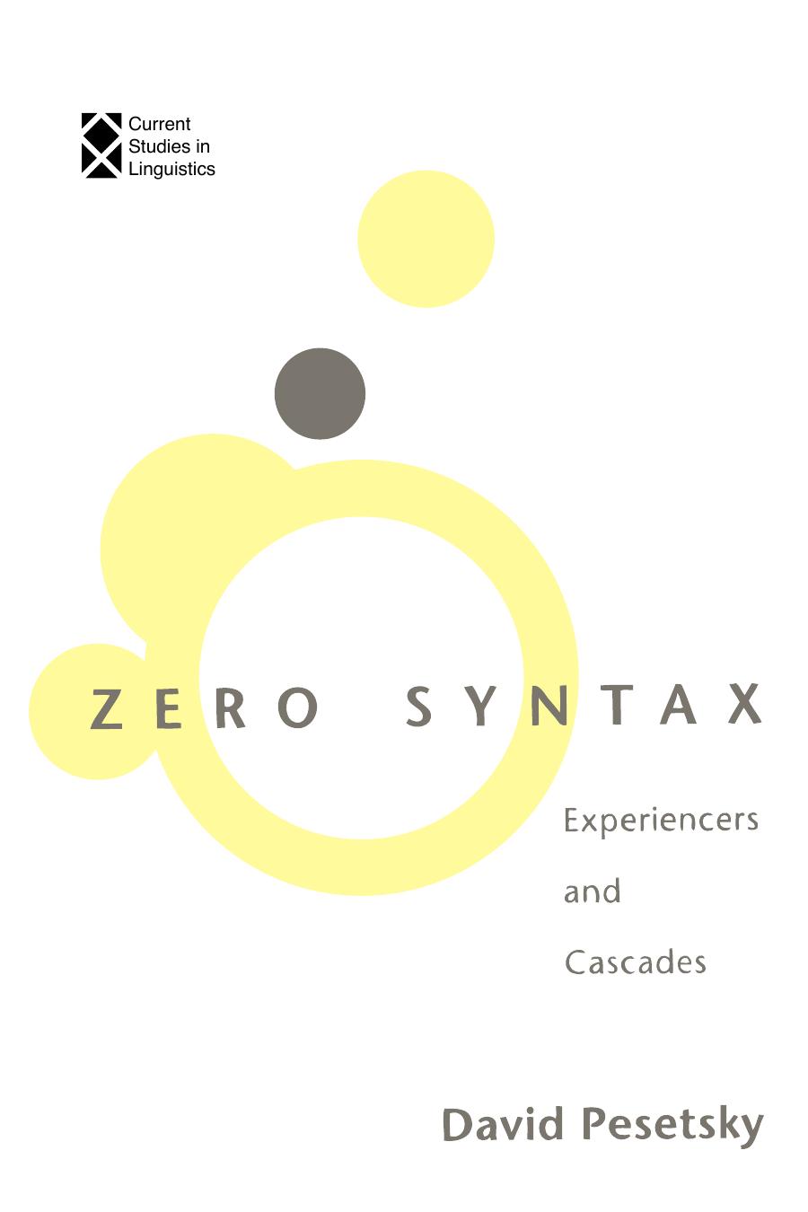 David Pesetsky Zero Syntax Experiencers Cascades Current Studies In Linguistics