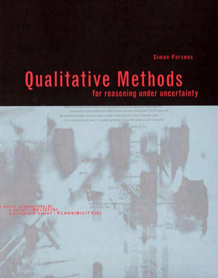 Simon Parsons Qualitative Methods For Reasoning Under Uncertainty