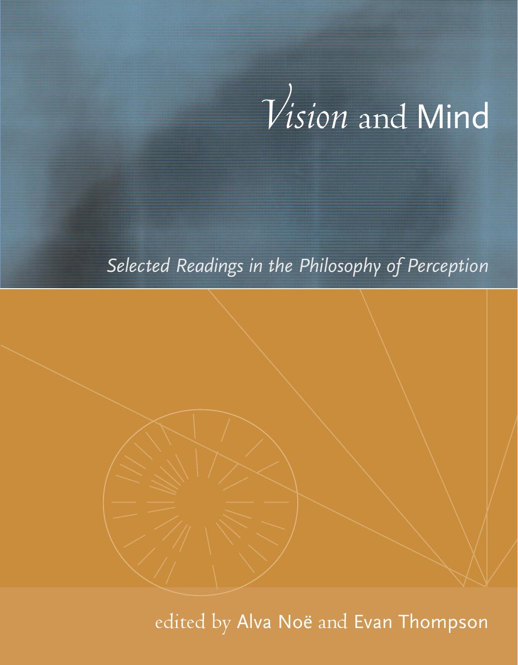 Vision And Mind Selected Readings In The Philosophy Of Perception Alva No Evan Thompson