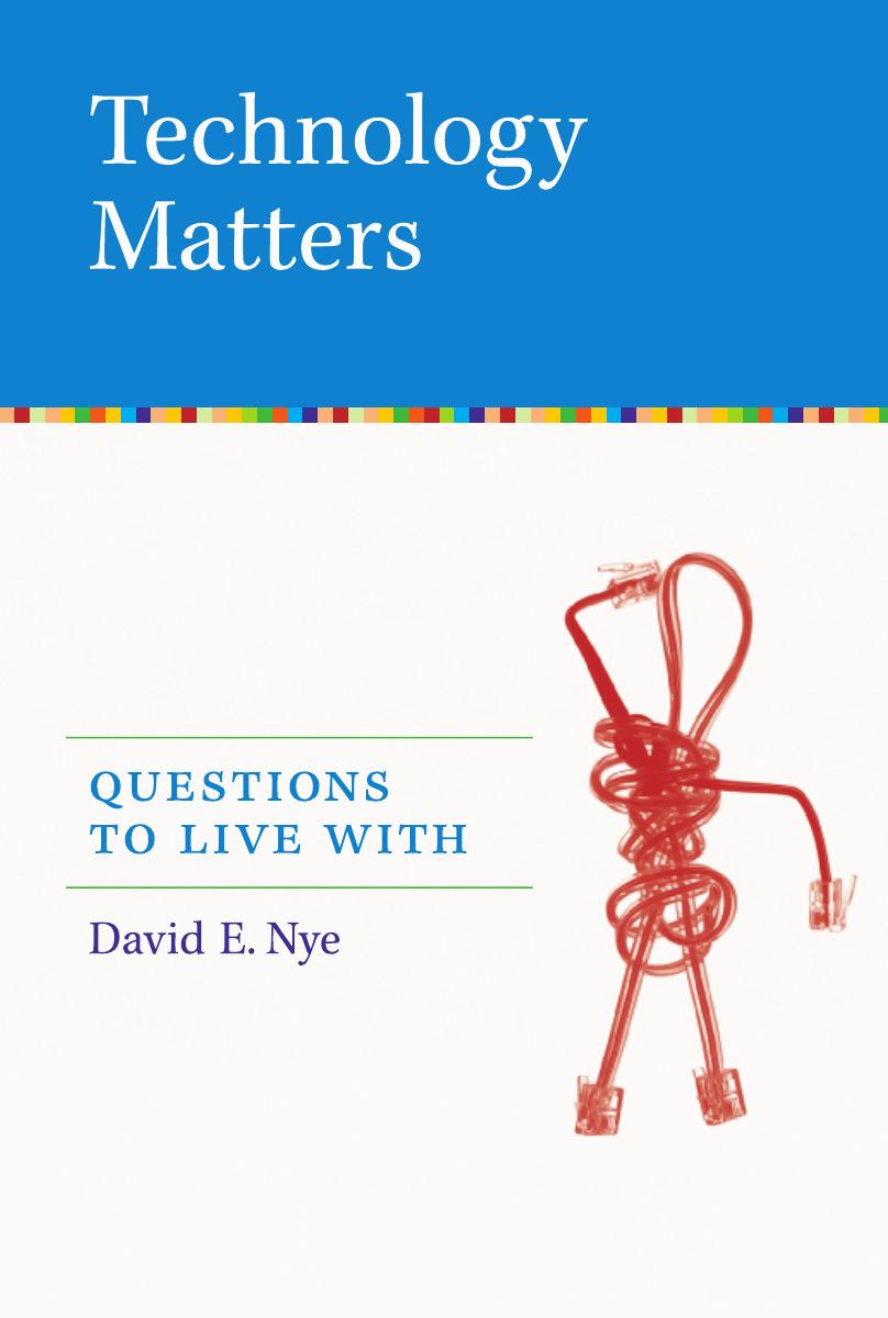 Technology Matters Questions To Live With Ellen Graben