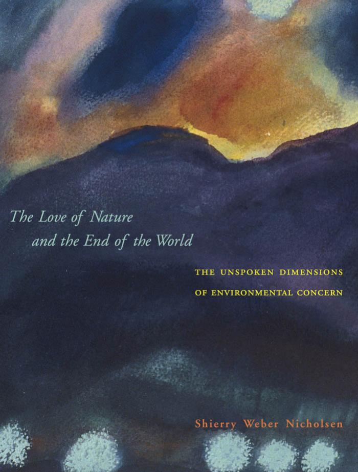 70957pdf The Love Of Nature The End Of The World The Unspoken Dimensions Of Environmental Concern