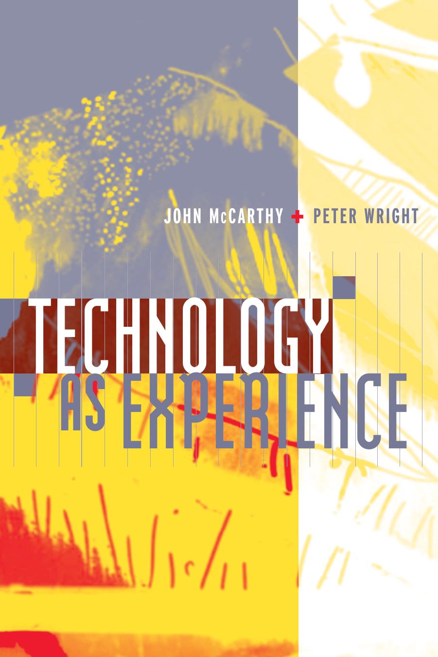 Technology As Experience Mccarthy John Wright Peter