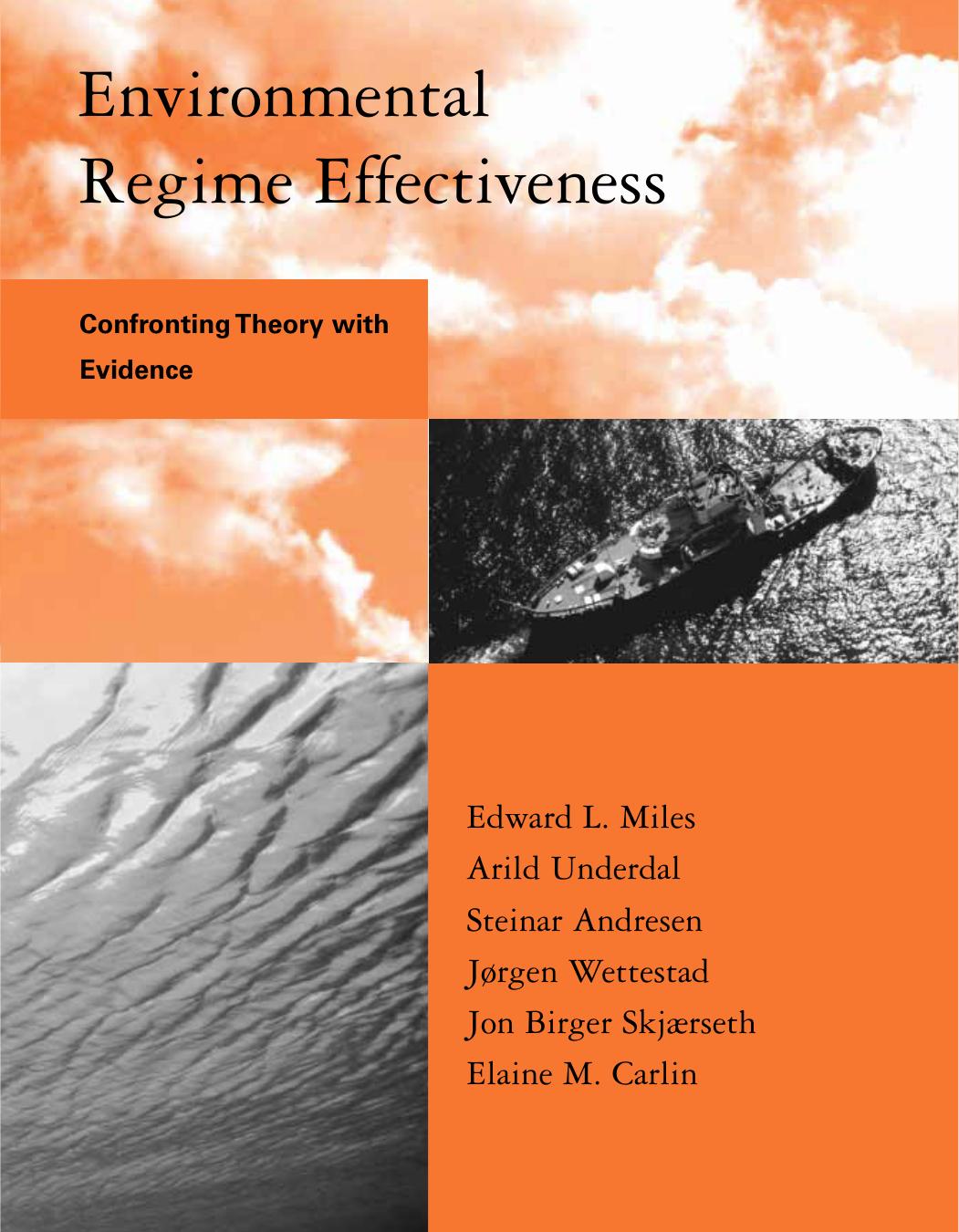 Environmental Regime Effectiveness Confronting Theory With Evidence Global Environmental Accord Strategies For Sustainability And Institutional Innovation Edward L Miles