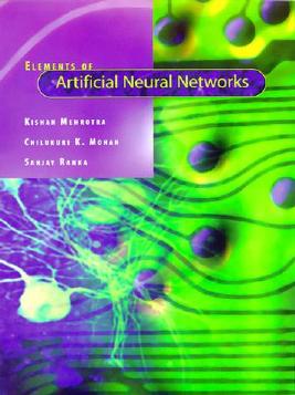 Kishan Mehrotra Chilukuri K Mohan Sanjay Ranka Elements Of Artificial Neural Networks