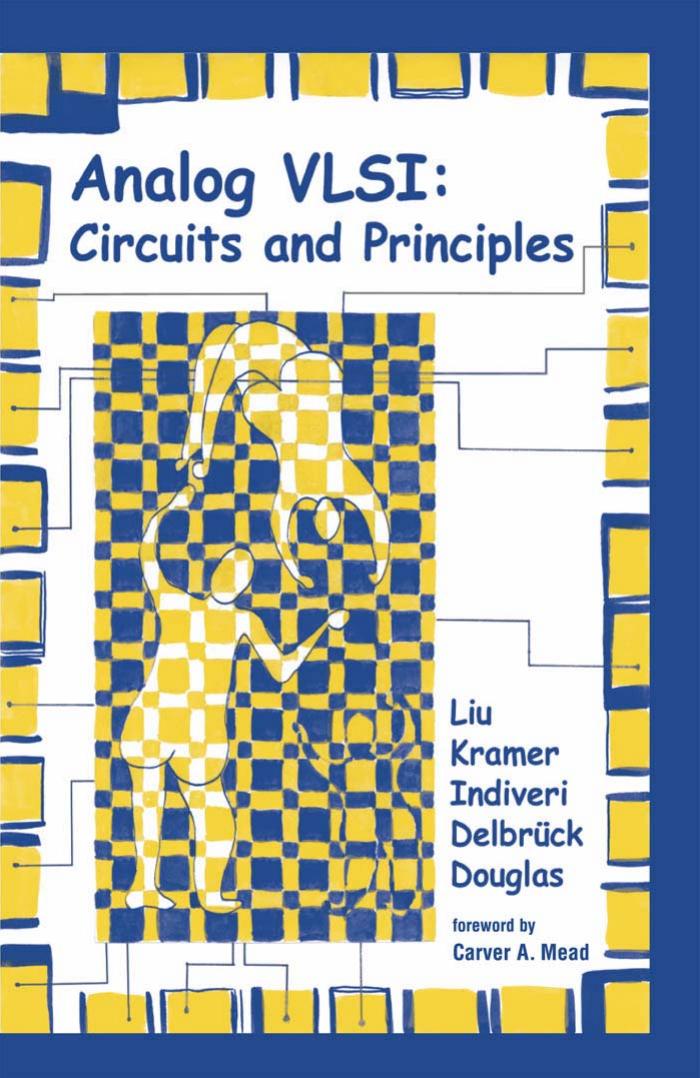 Shihchii Liu Jorg Kramer Giacomo Indiveri Tobias Delbruck Rodney Douglas Analog Vlsi Circuits Principles