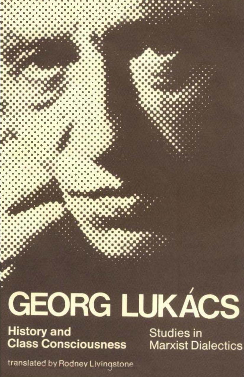 Georg Lukcs Rodney Livingstone Transl History Class Consciousness Studies In Marxist Dialectics