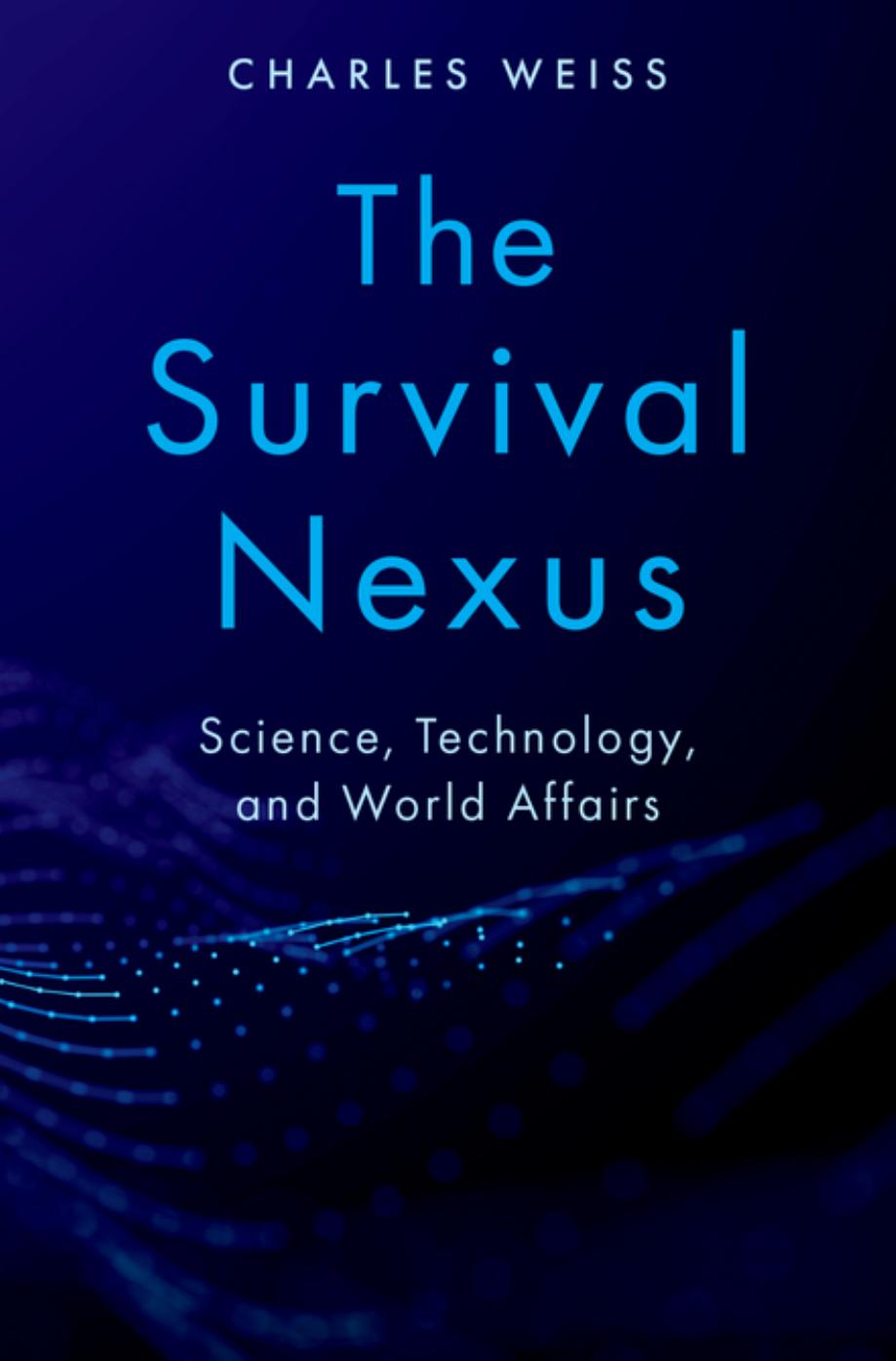 The Survival Nexus Science Technology And World Affairs Charles Weiss