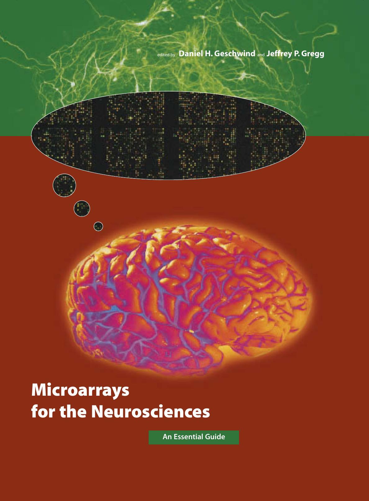 Microarrays For The Neurosciences An Essential Guide Cellular And Molecular Neuroscience Daniel H Geschwind Jeffrey P Gregg
