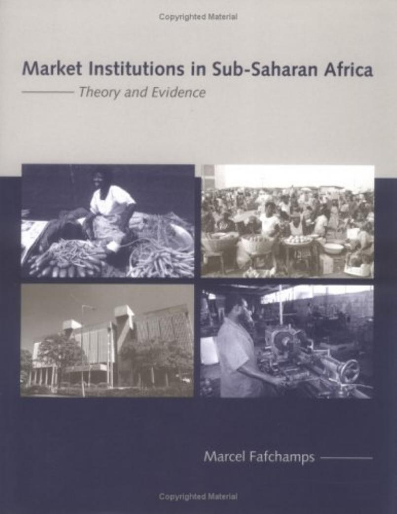 Marcel Fafchamps Market Institutions In Subsaharan Africa Theory Evidence Comparative Institutional Analysis