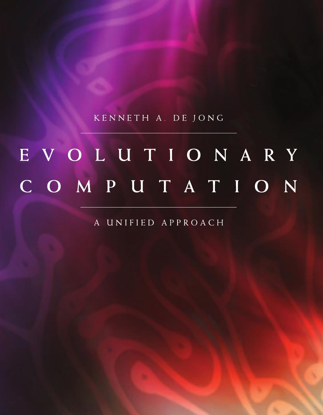 Evolutionary Computation A Unified Approach Kenneth A De Jong