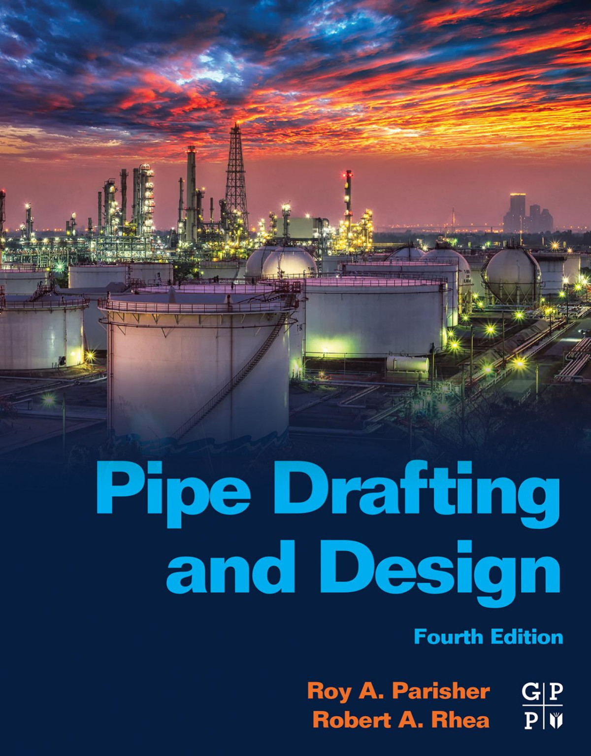 Pipe Drafting And Design Roy A Parisher Robert A Rhea