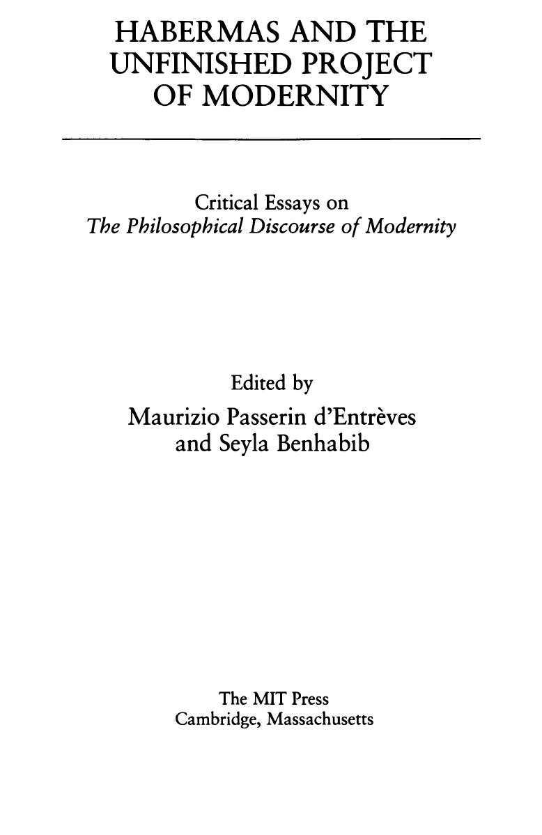 Maurizio Passerin Dentreves Seyla Benhabib Habermas The Unfinished Project Of Modernity Critical Essays On The Philosophical Discourse Of Modernity