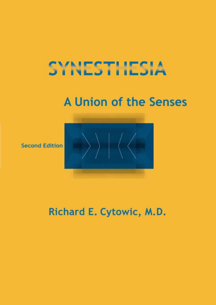 Richard E Cytowic Synesthesia A Union Of The Senses 2nd Ed