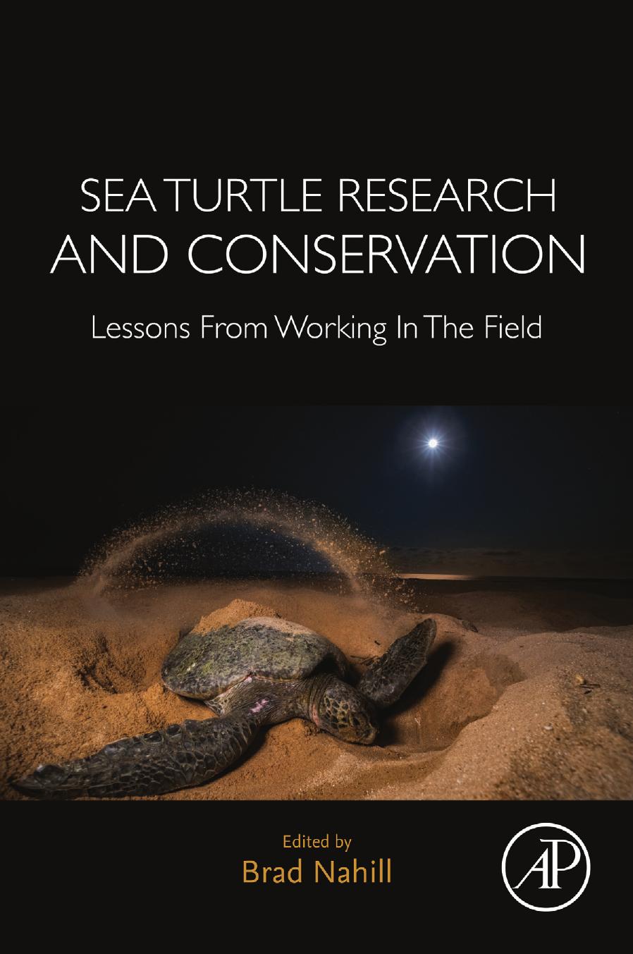 Sea Turtle Research And Conservation Lessons From Working In The Field Brad Nahill