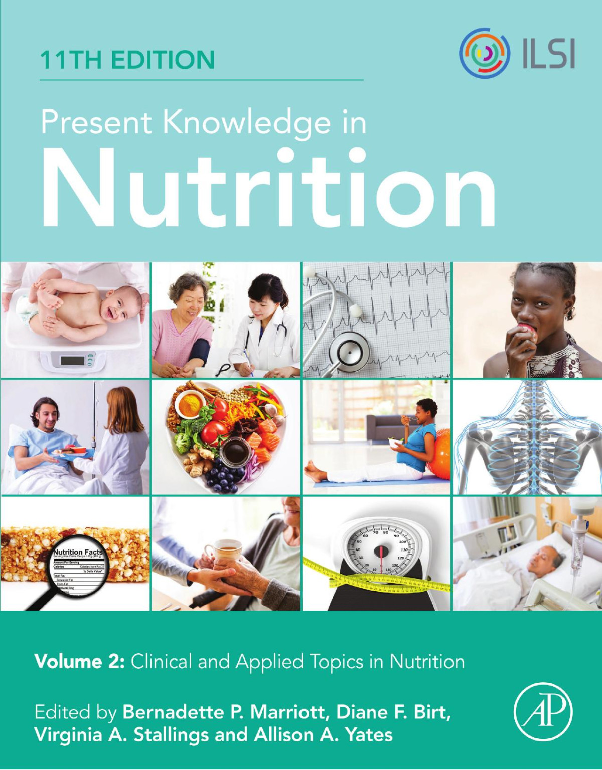 Present Knowledge In Nutrition Clinical And Applied Topics In Nutrition Bernadette P Marriott Phd Diane F Birt Phd Virginia A Stallings Md Ms Allison A Yates Phd Msph Rd