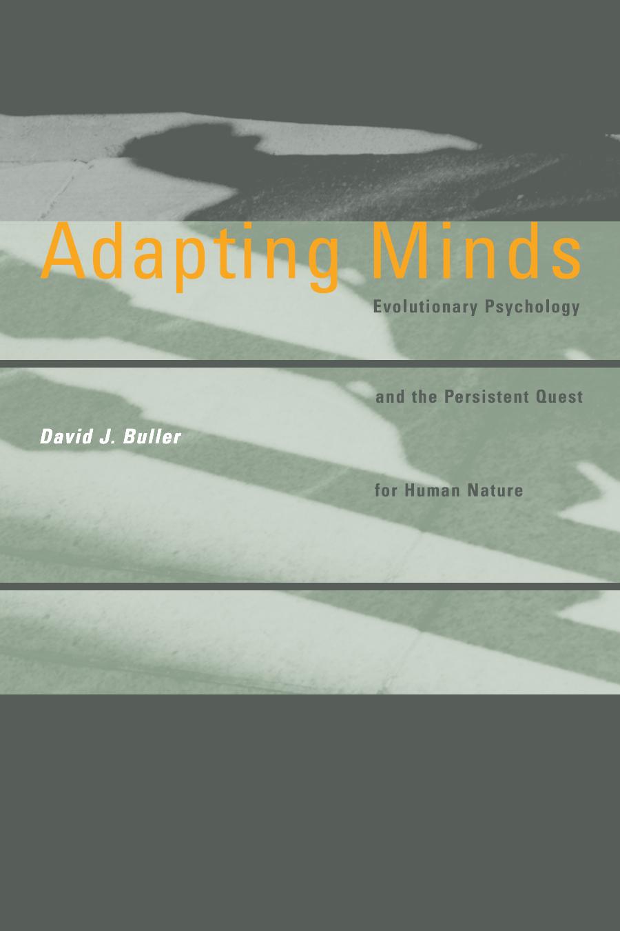 David J Buller Adapting Minds Evolutionary Psychology The Persistent Quest For Human Nature