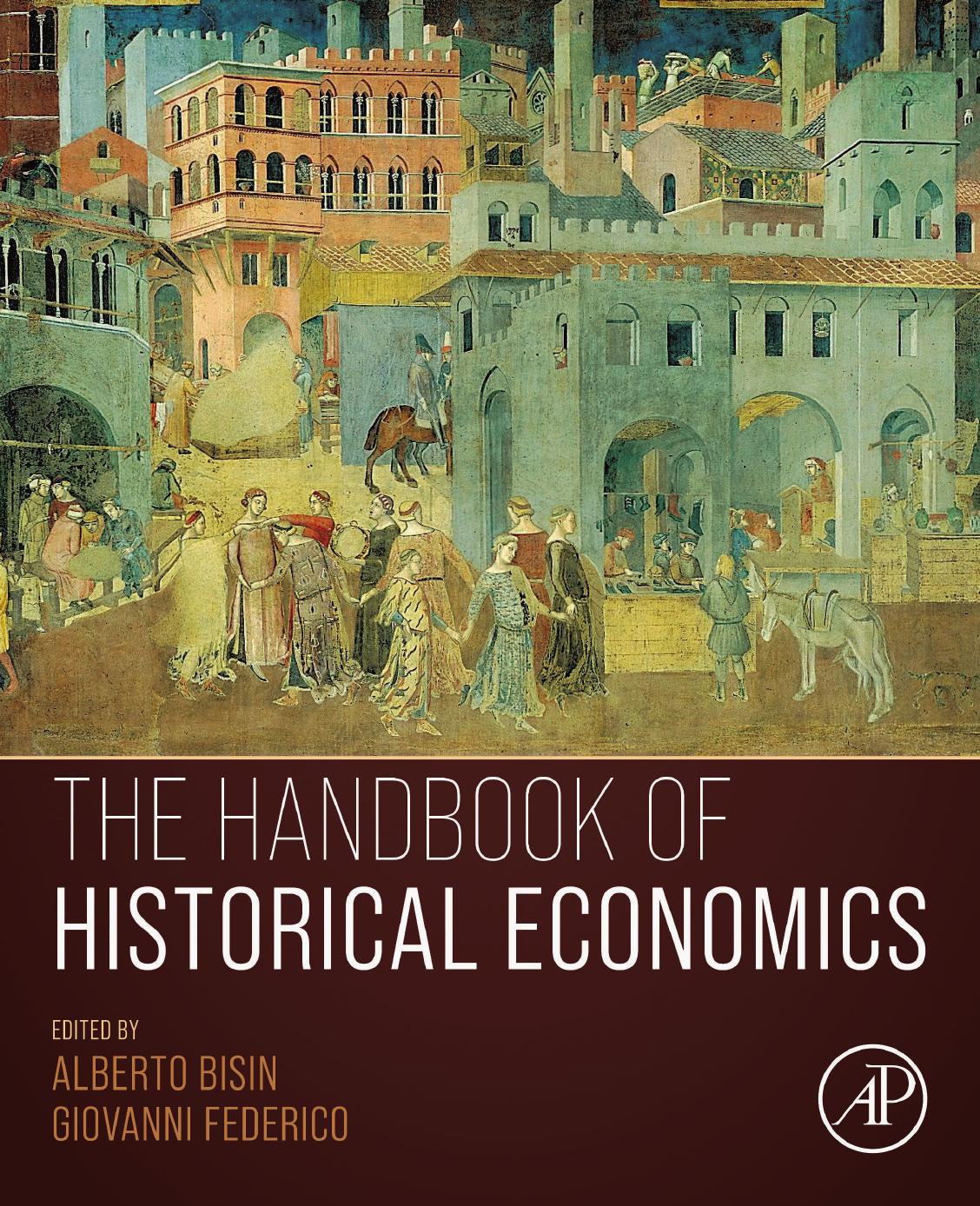 The Handbook Of Historical Economics Alberto Bisin Giovanni Federico