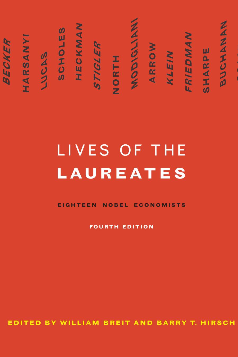 William Breit Barry T Hirsch Lives Of The Laureates Eighteen Nobel Economists