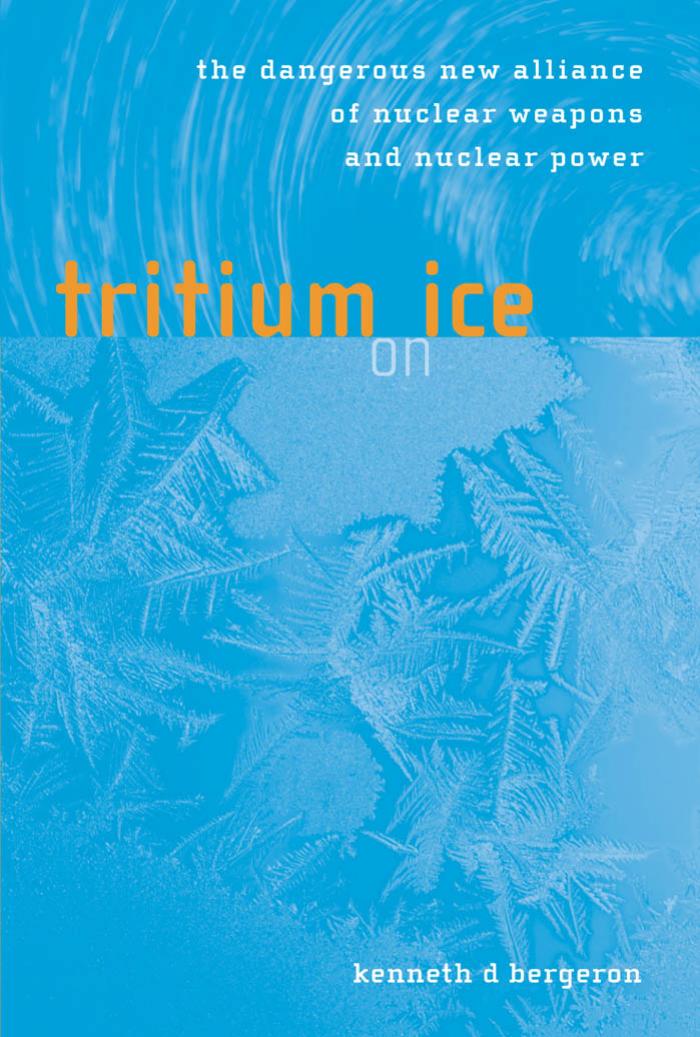 78200pdf Tritium On Ice The Dangerous New Alliance Of Nuclear Weapons Nuclear Power