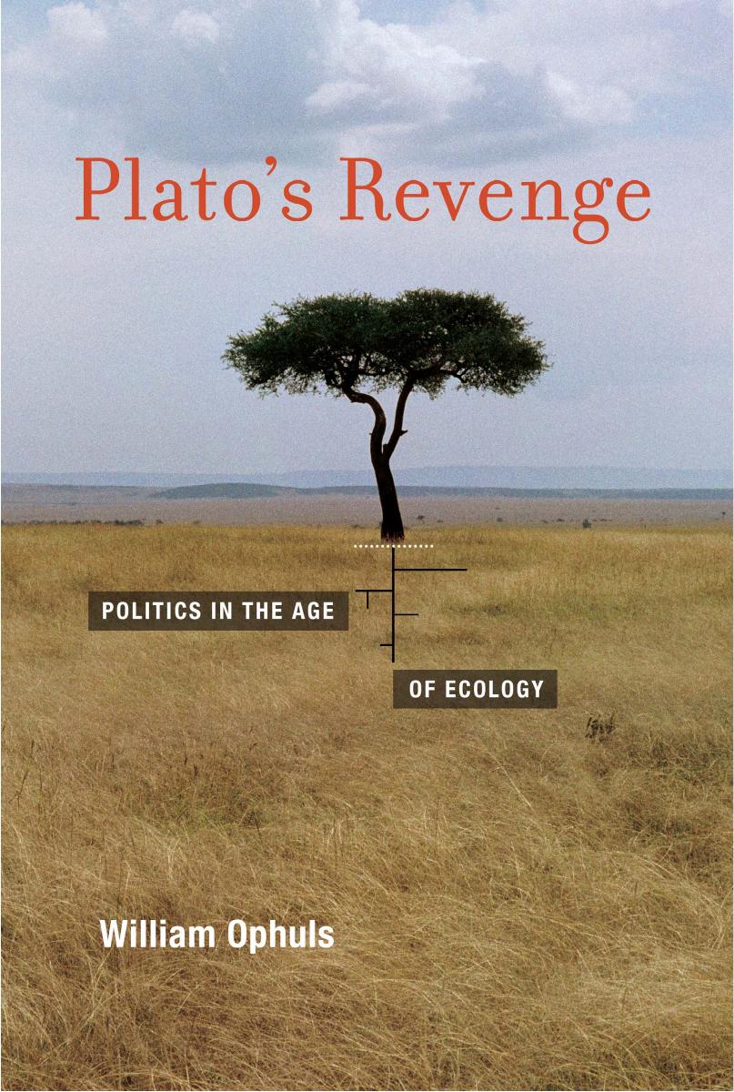 Platos Revenge Politics In The Age Of Ecology Ophuls Williamauthor