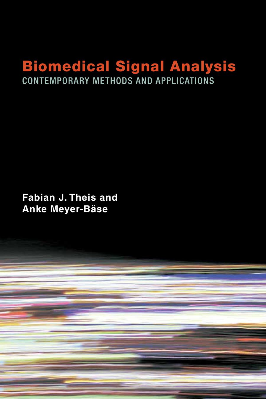 Biomedical Signal Analysis Contemporary Methods And Applications Fabian J Theis