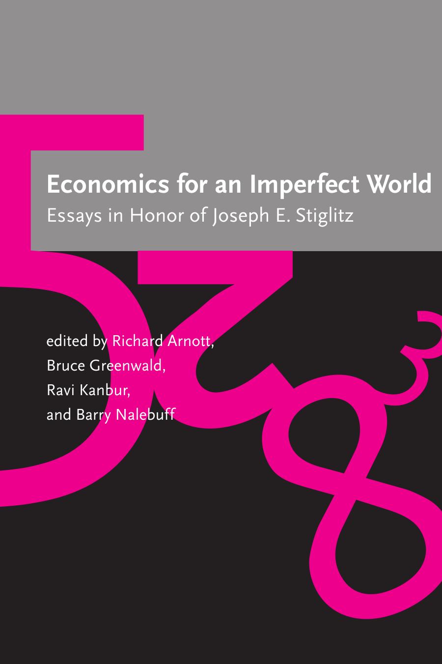 Economics For An Imperfect World Essays In Honor Of Joseph E Stiglitz Richard Arnott
