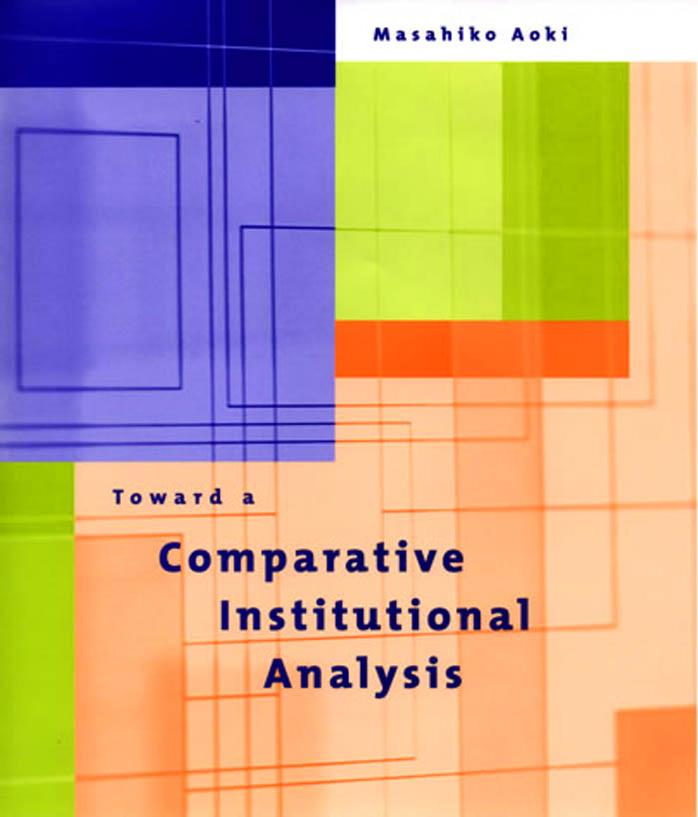 Toward A Comparative Institutional Analysis Masahiko Aoki