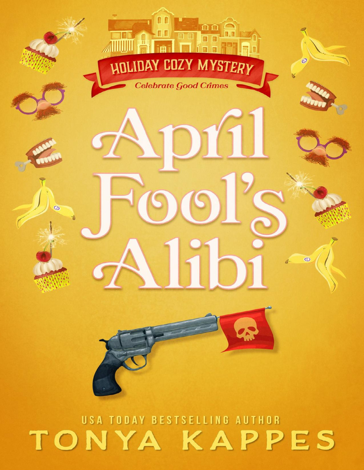 April Fools Alibi Holiday Cozy Mystery Book 9 Tonya Kappes