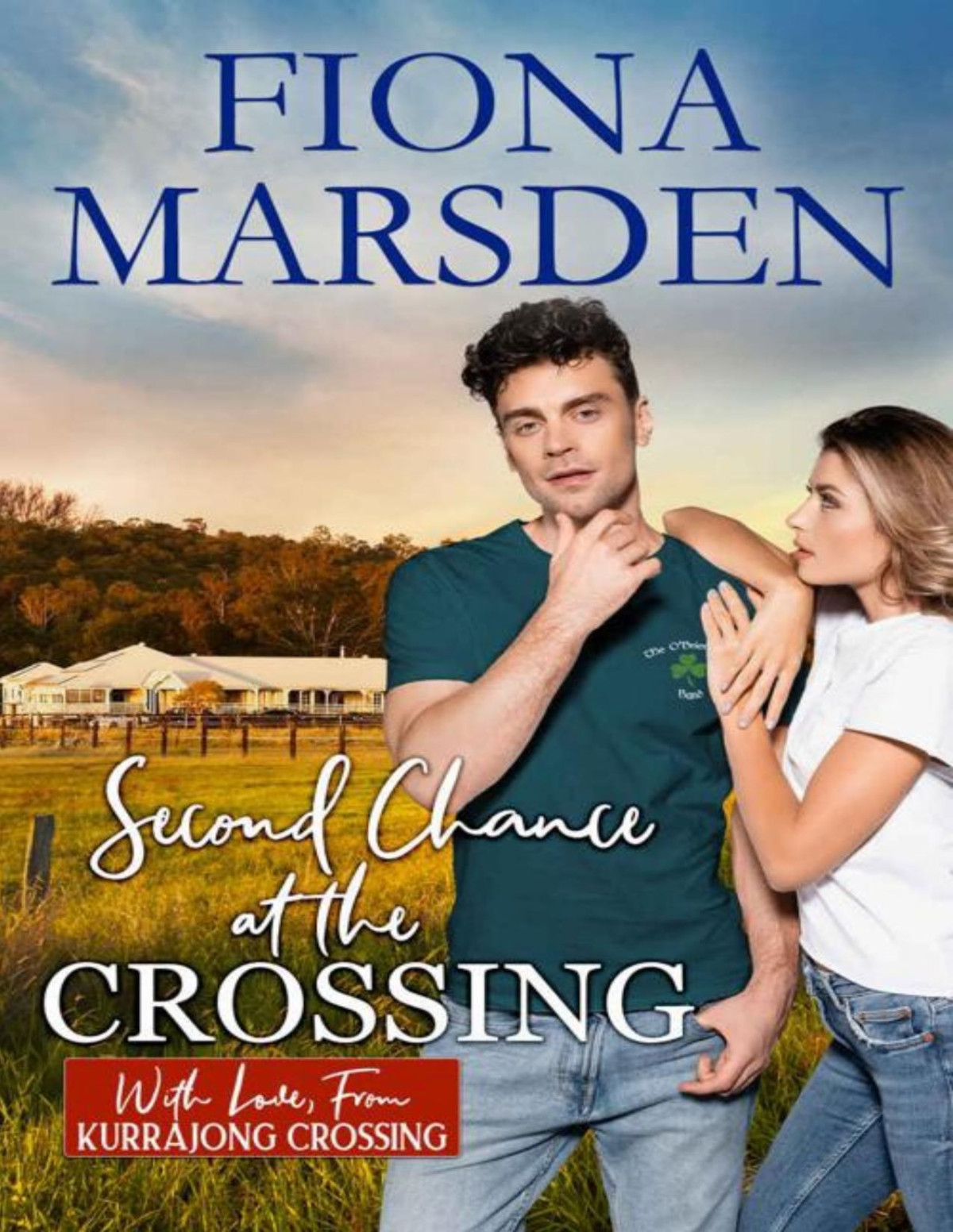 Second Chance At The Crossing With Love From Kurrajong Crossing Book 9 Fiona Marsden