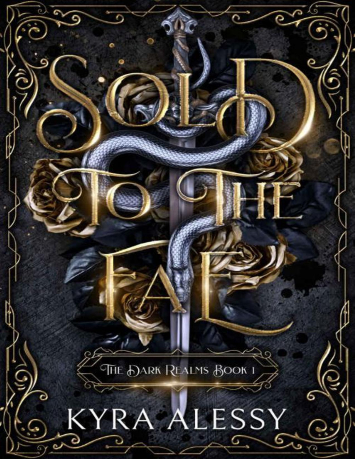 Sold To The Fae A Dark Multifae Romantasy The Dark Realms Book 1 Kyra Alessy
