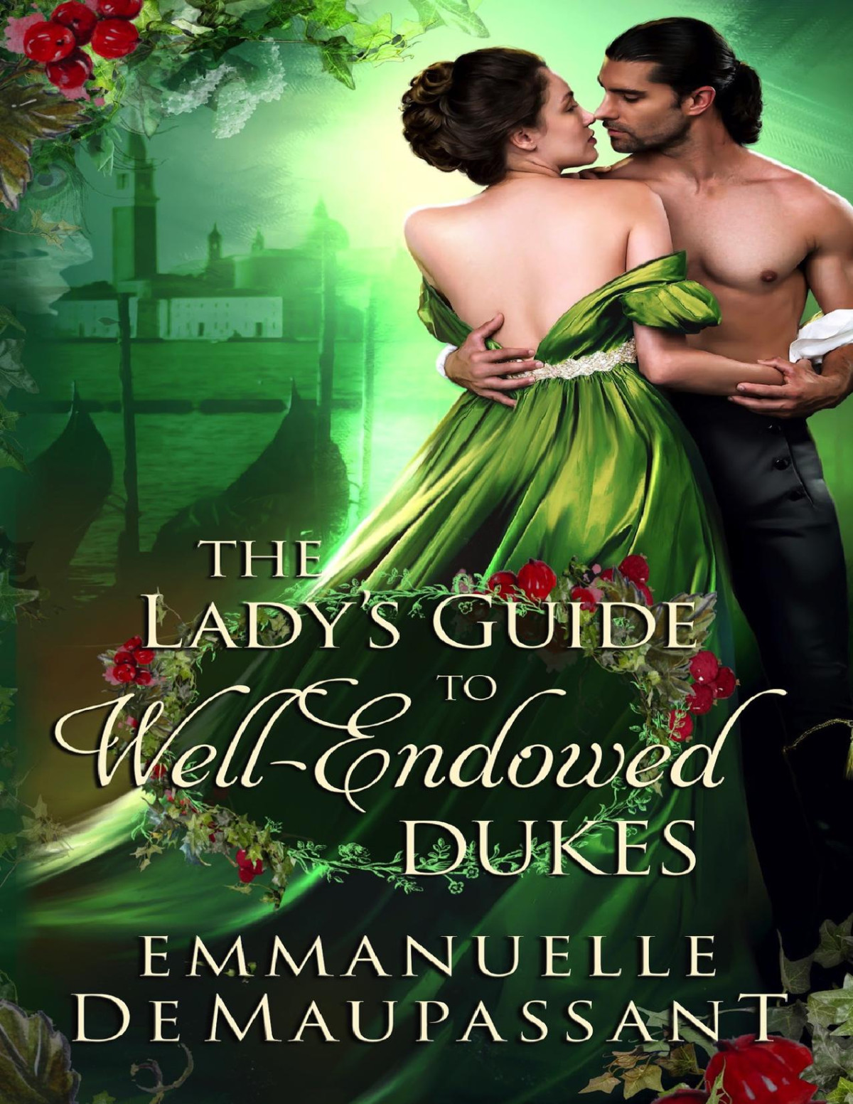 The Ladys Guide To Wellendowed Dukes A Passionate Historical Romance Emmanuelle De Maupassant