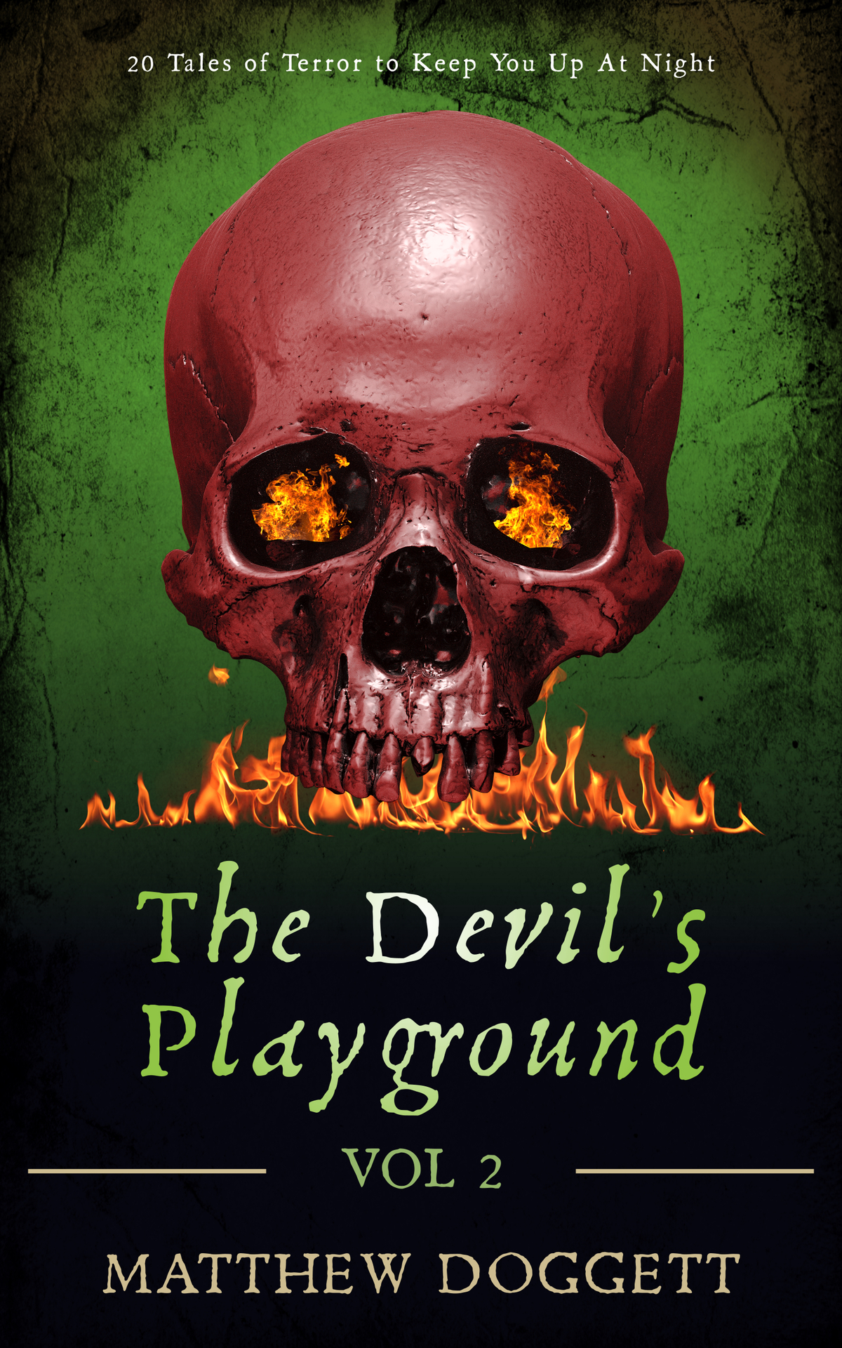 The Devils Playground Vol 2 20 Tales Of Terror To Keep You Up At Night Matthew Doggett