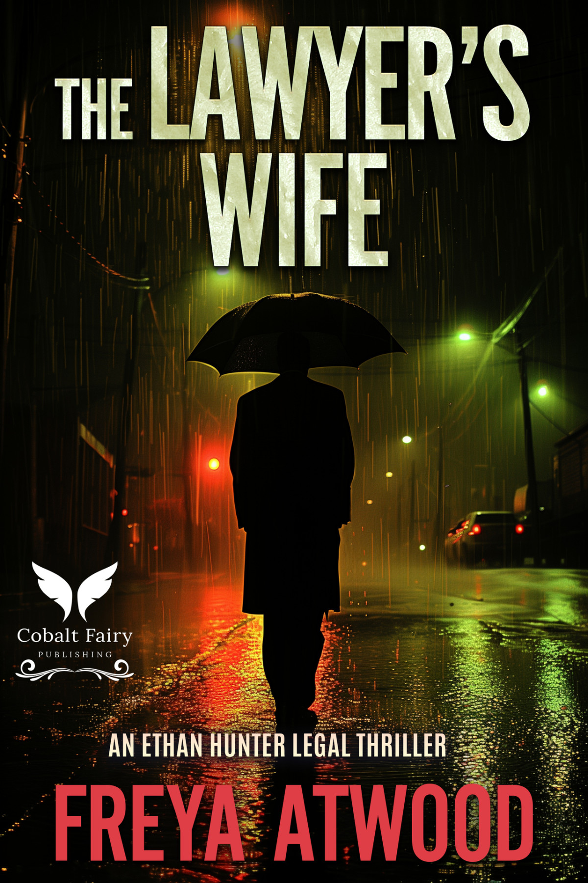 The Lawyers Wife An Ethan Hunter Legal Thriller Freya Atwood