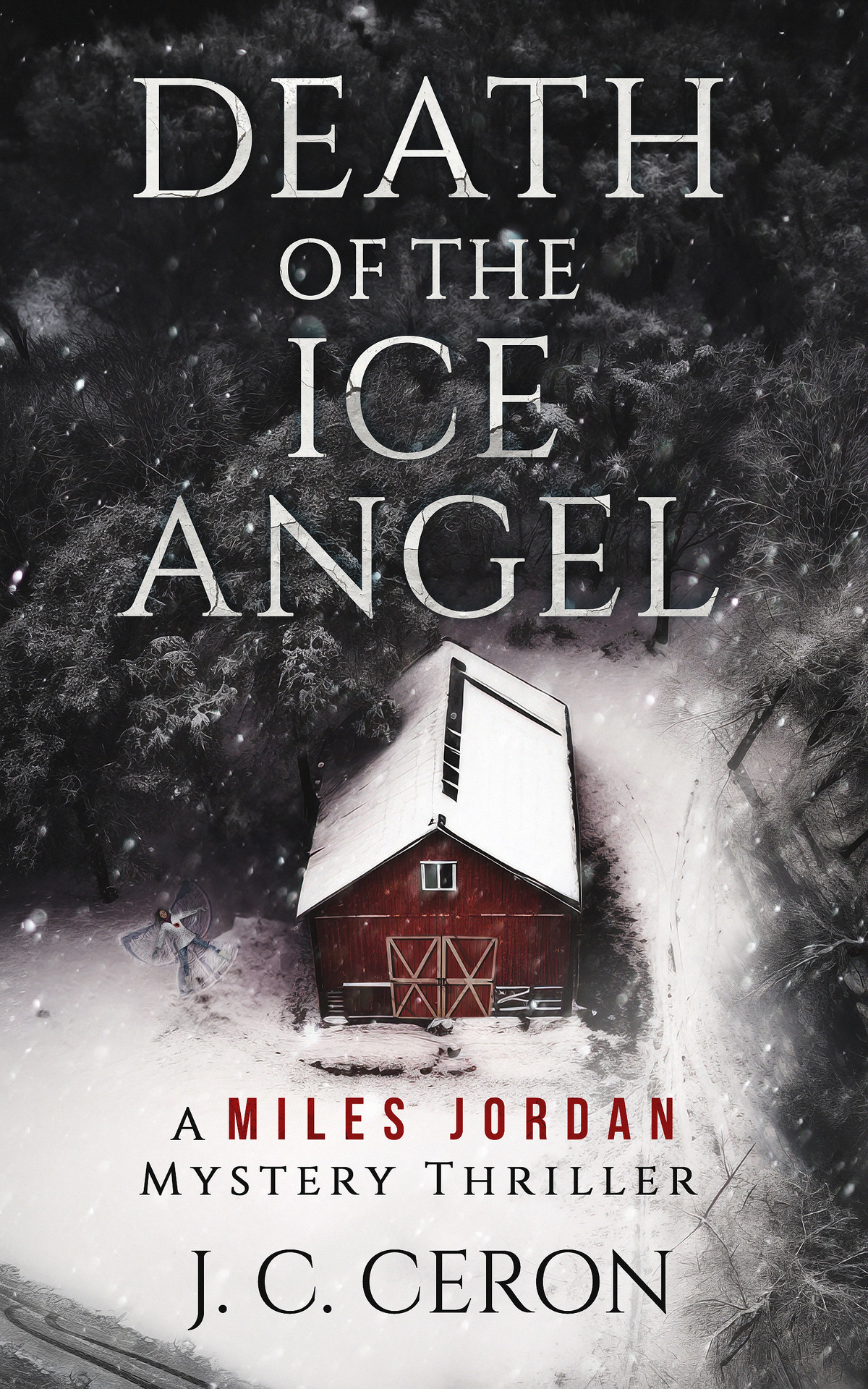 Death Of The Ice Angel A Miles Jordan Mystery Thriller A Miles Jordan Mystery Thriller Series Book 3 Jc Ceron