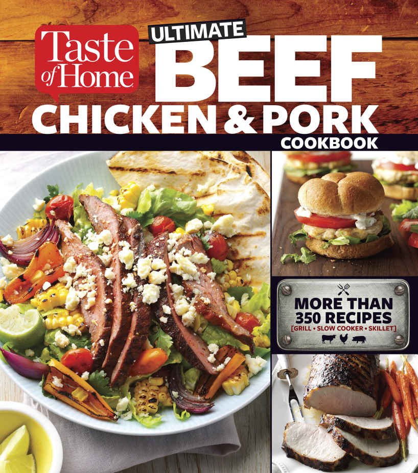 Cookbook Taste Of Home Ultimate Beef Chicken And Pork Cookbook The Ultimate Meatlovers Guide To Mouthwatering Meals Cookbook