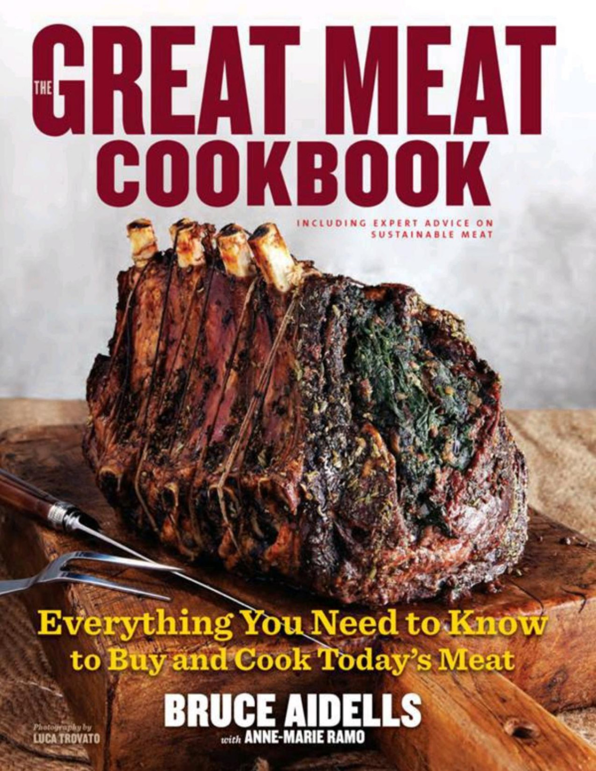The Great Meat Cookbook Everything You Need To Know To Buy And Cook Todays Meat Bruce Aidells