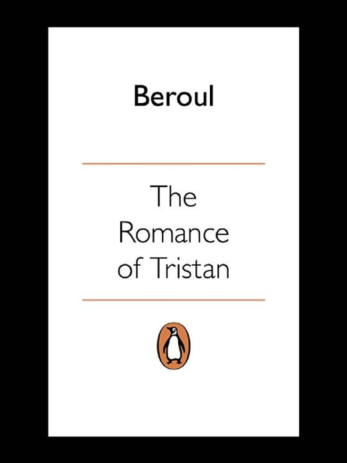 The Romance Of Tristan The Tale Of Tristans Madness Beroul