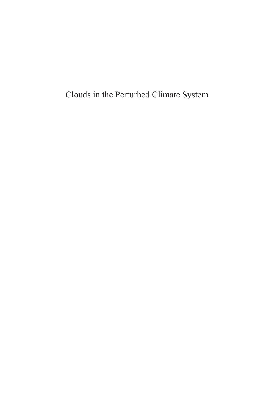 Clouds In The Perturbed Climate System Their Relationship To Energy Balance Atmospheric Dynamics And Precipitation Jost Heintzenberg Robert J Charlson