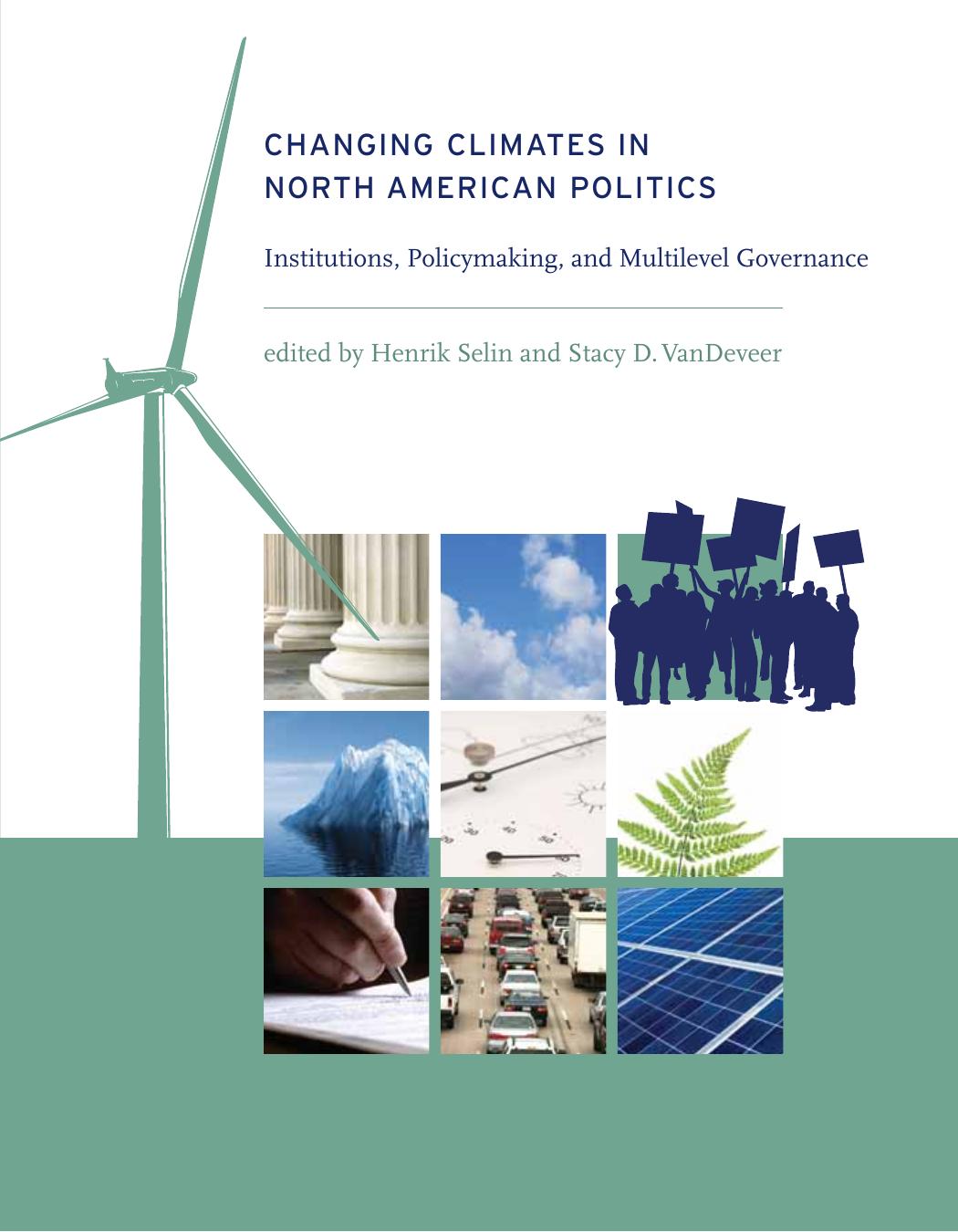 Changing Climates In North American Politics Institutions Policymaking And Multilevel Governance American And Comparative Environmental Policy Henrik Selin