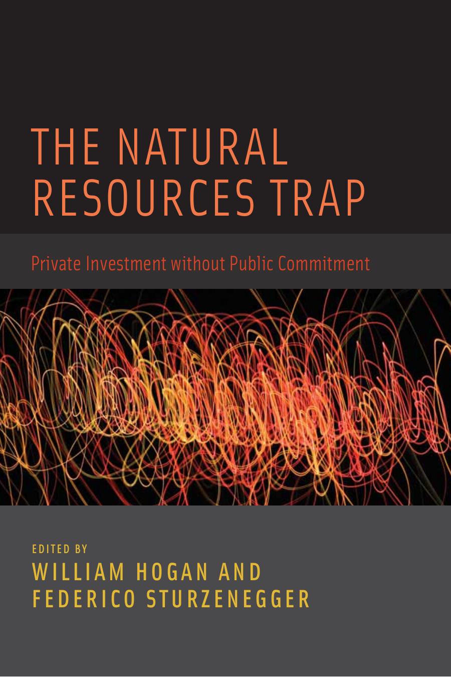 The Natural Resources Trap Private Investment Without Public Commitment William Hogan