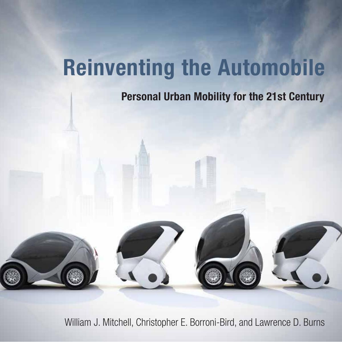 Reinventing The Automobile Personal Urban Mobility For The 21st Century Mitchell
