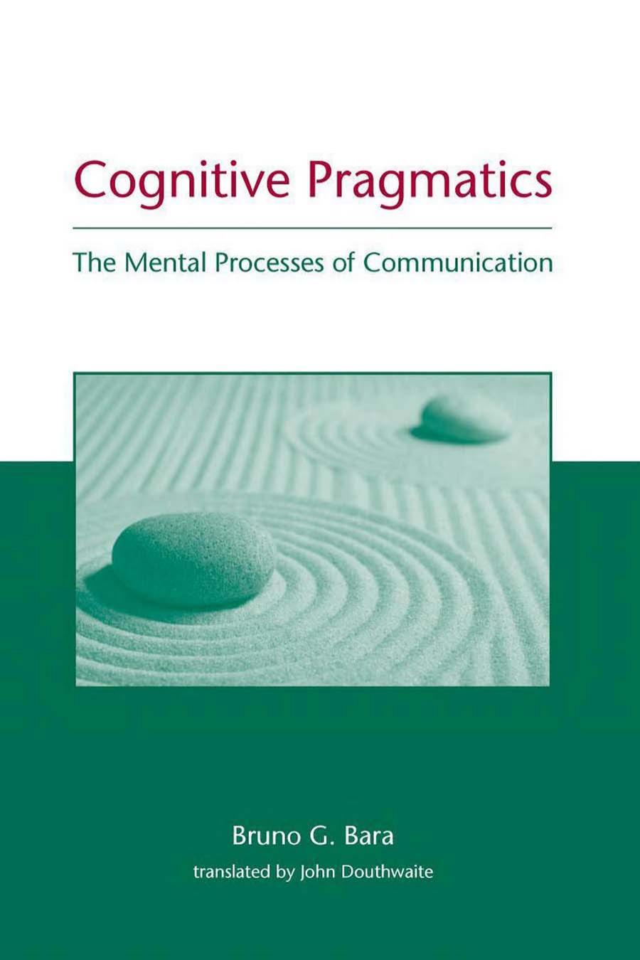 Cognitive Pragmatics The Mental Processes Of Communication Bradford Books Bruno G Bara