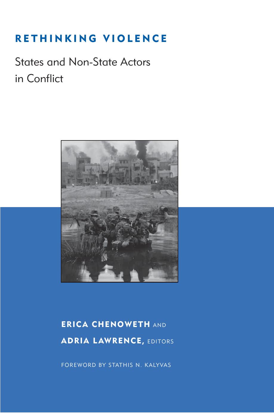 Rethinking Violence States And Nonstate Actors In Conflict Erica Chenoweth Adria Lawrence