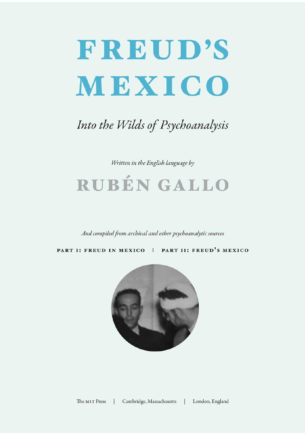 Freuds Mexico Into The Wilds Of Psychoanalysis Gallo Rubnauthor